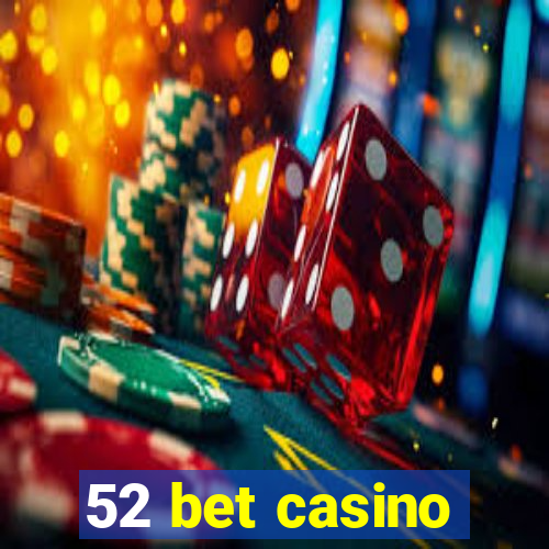 52 bet casino